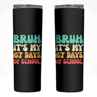 Bruh 67 Days Of School Skinny Tumbler Funny Six Seven Meme Teacher Student 67th Day - Wonder Print Shop