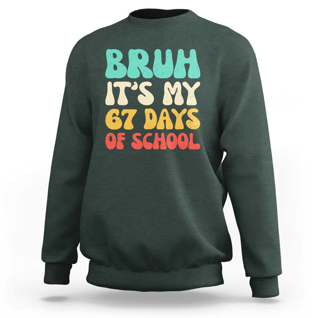 Bruh 67 Days Of School Sweatshirt Funny Six Seven Meme Teacher Student 67th Day - Wonder Print Shop