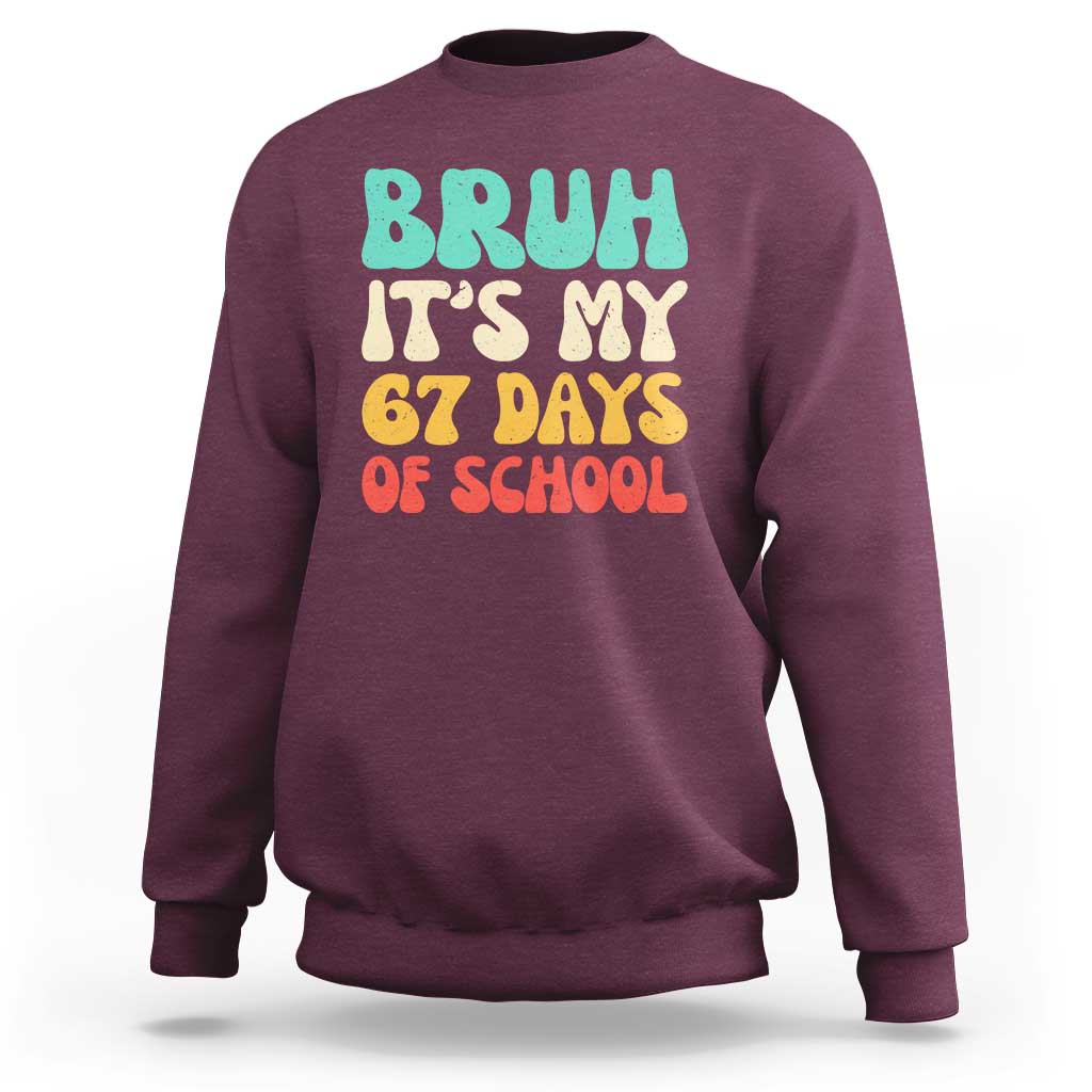Bruh 67 Days Of School Sweatshirt Funny Six Seven Meme Teacher Student 67th Day - Wonder Print Shop
