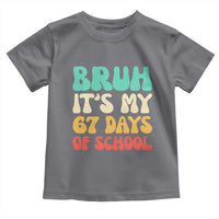 Bruh 67 Days Of School Toddler T Shirt Funny Six Seven Meme Teacher Student 67th Day - Wonder Print Shop