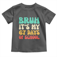 Bruh 67 Days Of School Toddler T Shirt Funny Six Seven Meme Teacher Student 67th Day - Wonder Print Shop