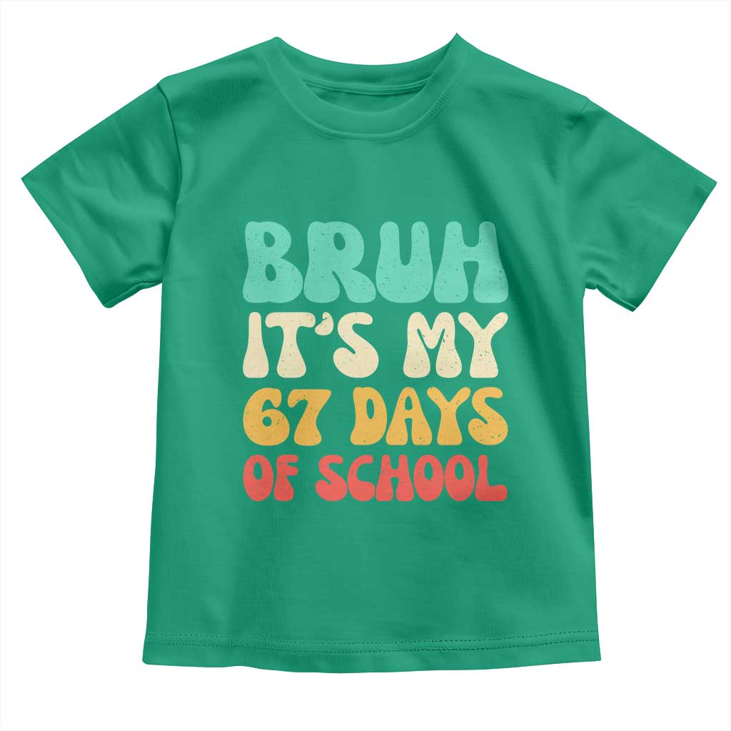 Bruh 67 Days Of School Toddler T Shirt Funny Six Seven Meme Teacher Student 67th Day - Wonder Print Shop