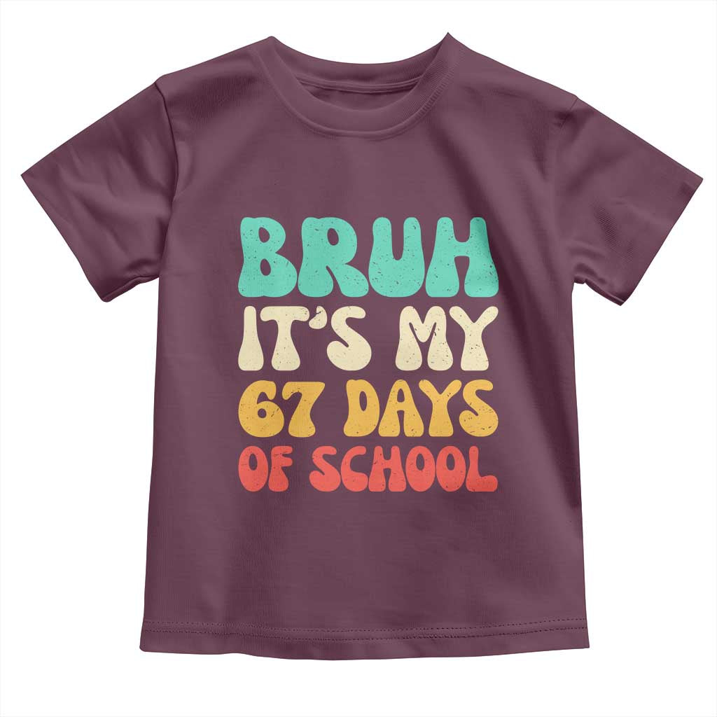 Bruh 67 Days Of School Toddler T Shirt Funny Six Seven Meme Teacher Student 67th Day - Wonder Print Shop