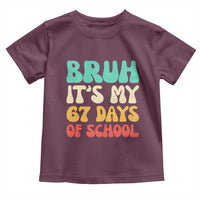 Bruh 67 Days Of School Toddler T Shirt Funny Six Seven Meme Teacher Student 67th Day - Wonder Print Shop