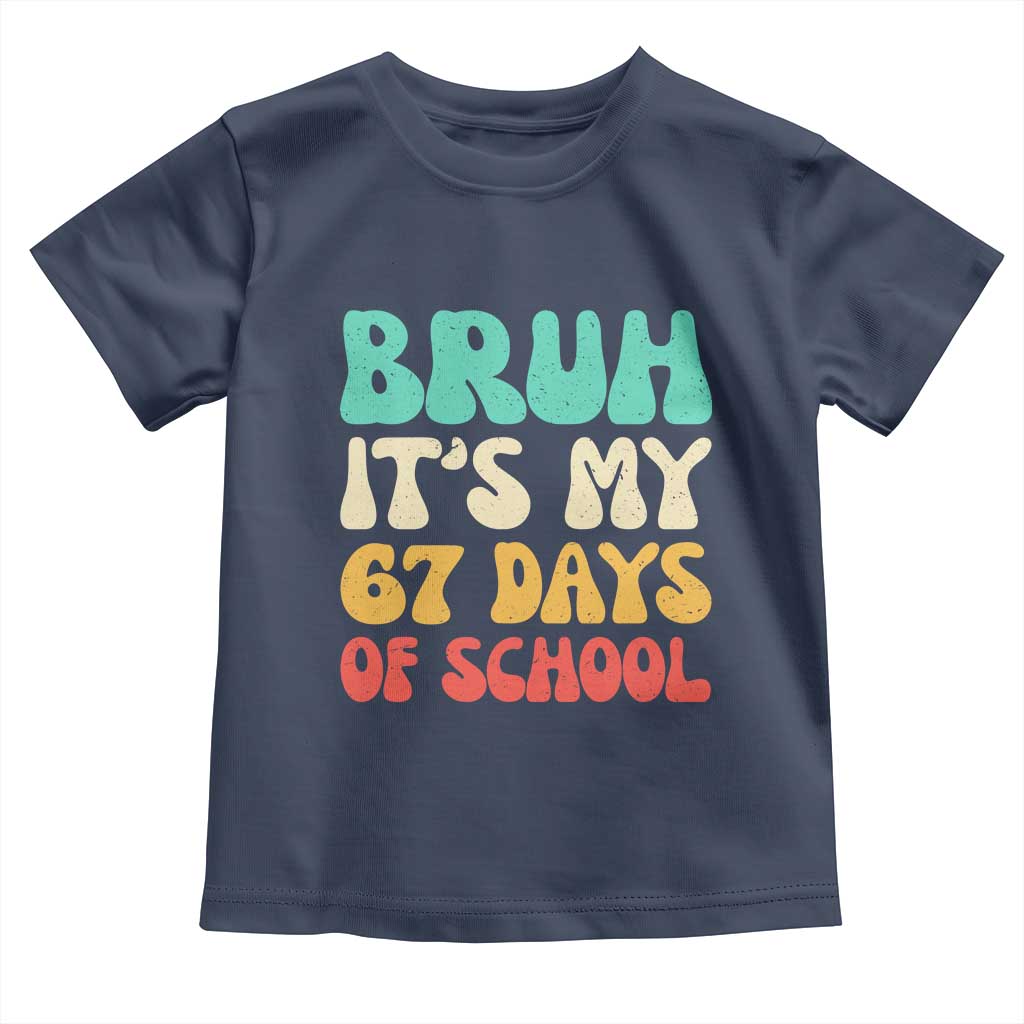 Bruh 67 Days Of School Toddler T Shirt Funny Six Seven Meme Teacher Student 67th Day - Wonder Print Shop
