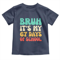 Bruh 67 Days Of School Toddler T Shirt Funny Six Seven Meme Teacher Student 67th Day - Wonder Print Shop