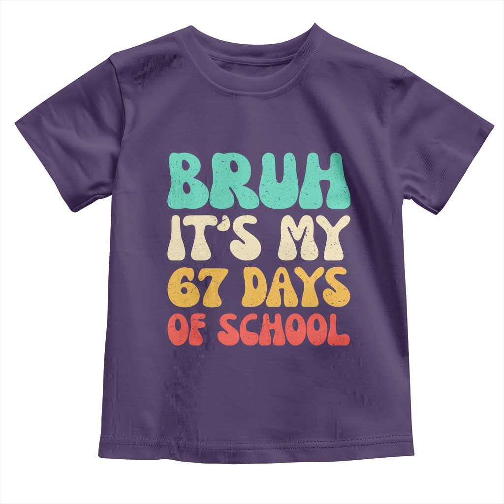 Bruh 67 Days Of School Toddler T Shirt Funny Six Seven Meme Teacher Student 67th Day - Wonder Print Shop