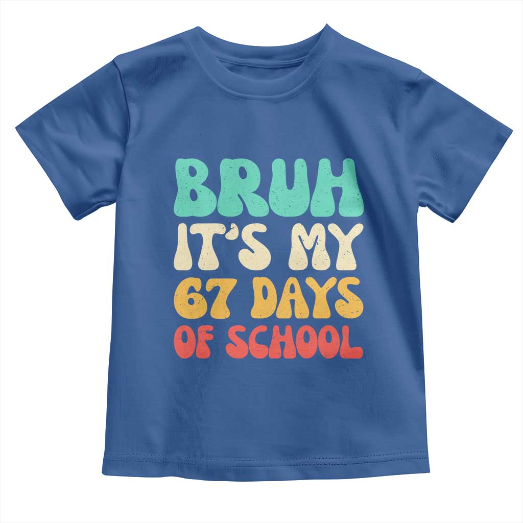 Bruh 67 Days Of School Toddler T Shirt Funny Six Seven Meme Teacher Student 67th Day - Wonder Print Shop