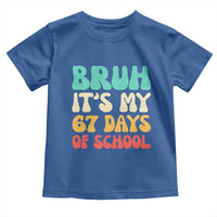 Bruh 67 Days Of School Toddler T Shirt Funny Six Seven Meme Teacher Student 67th Day - Wonder Print Shop