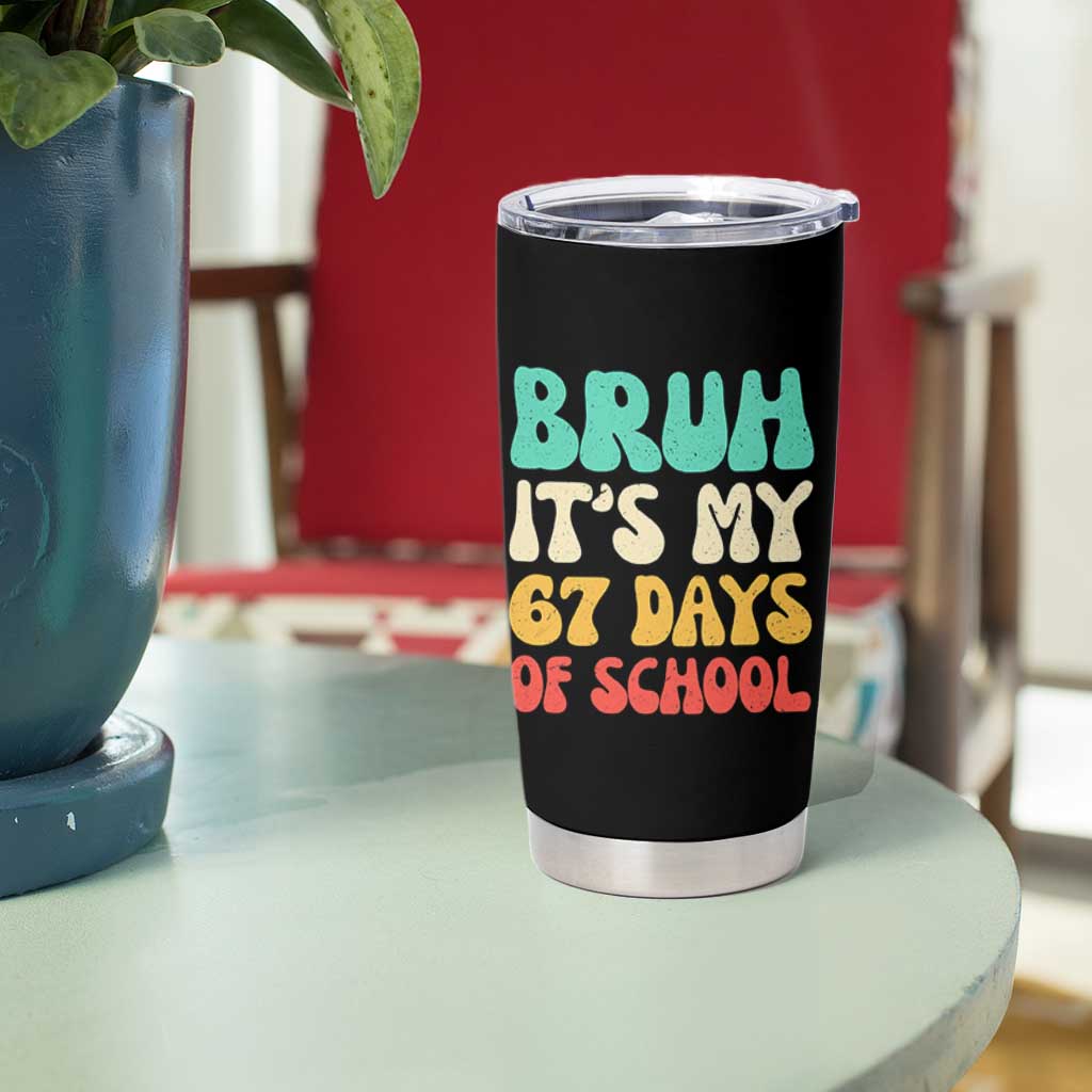 Bruh 67 Days Of School Tumbler Cup Funny Six Seven Meme Teacher Student 67th Day - Wonder Print Shop