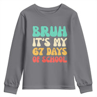 Bruh 67 Days Of School Youth Sweatshirt Funny Six Seven Meme Teacher Student 67th Day - Wonder Print Shop