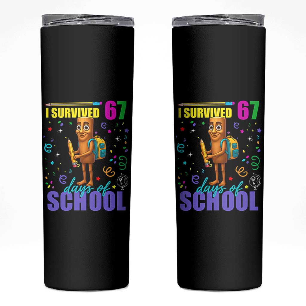 Tung Tung Tung Sahur I Survived 67 Days of School Skinny Tumbler Funny Six Seven 6 7 Meme Teacher Student - Wonder Print Shop