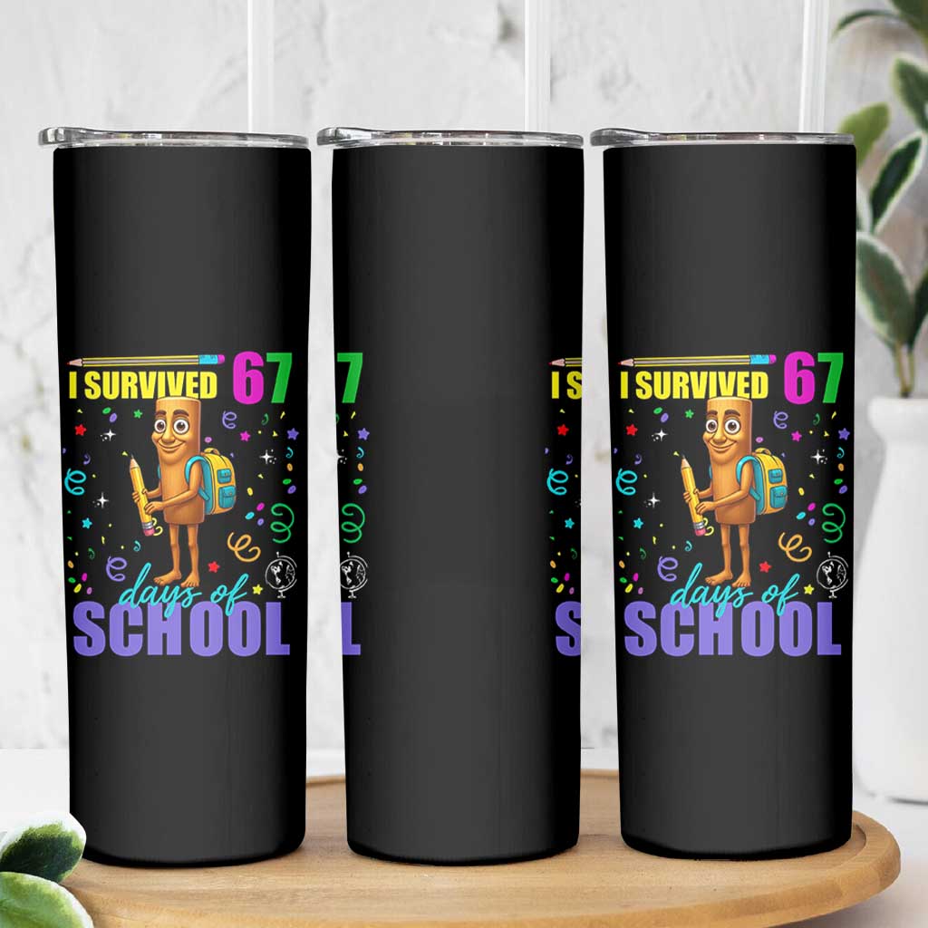 Tung Tung Tung Sahur I Survived 67 Days of School Skinny Tumbler Funny Six Seven 6 7 Meme Teacher Student - Wonder Print Shop