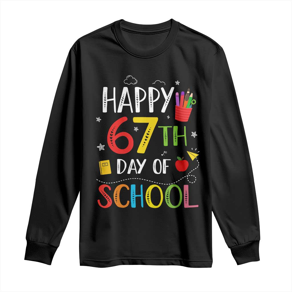 67 Days of School Long Sleeve Shirt Happy 67th Day Of School Teachers Student Meme - Wonder Print Shop