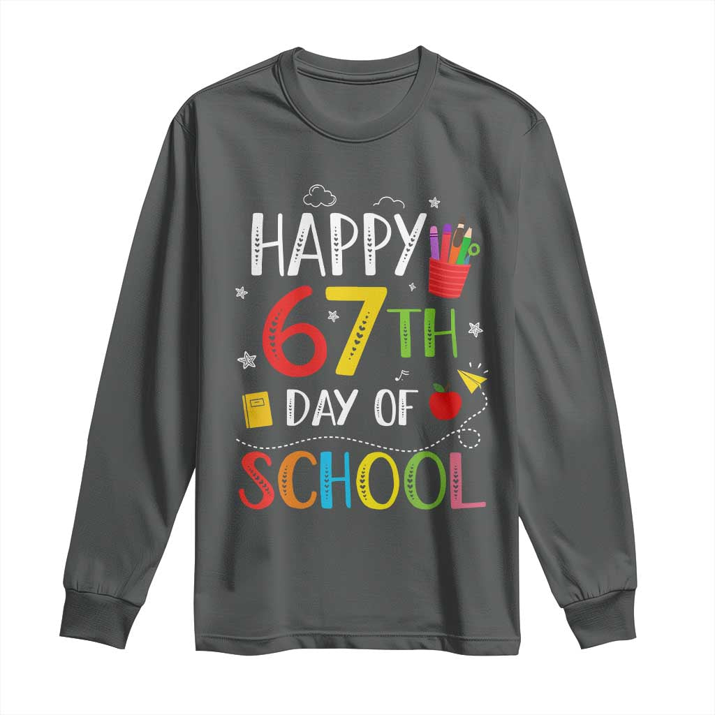 67 Days of School Long Sleeve Shirt Happy 67th Day Of School Teachers Student Meme - Wonder Print Shop