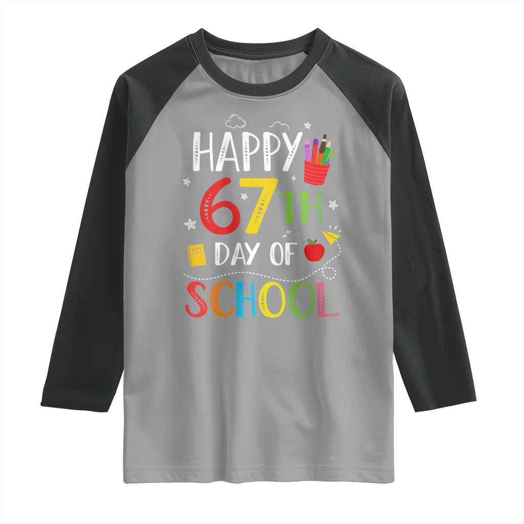 67 Days of School Raglan Shirt Happy 67th Day Of School Teachers Student Meme - Wonder Print Shop