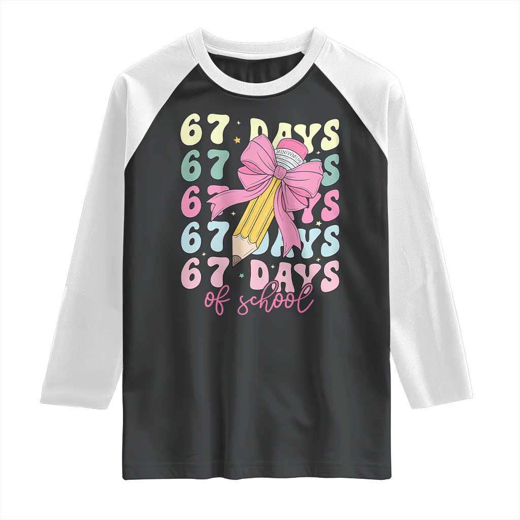 67 Days of School Coquette Bow Raglan Shirt Funny Six Seven Meme 67th Day Teacher Student - Wonder Print Shop
