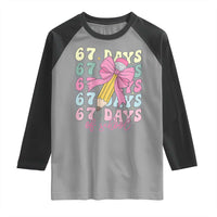 67 Days of School Coquette Bow Raglan Shirt Funny Six Seven Meme 67th Day Teacher Student - Wonder Print Shop
