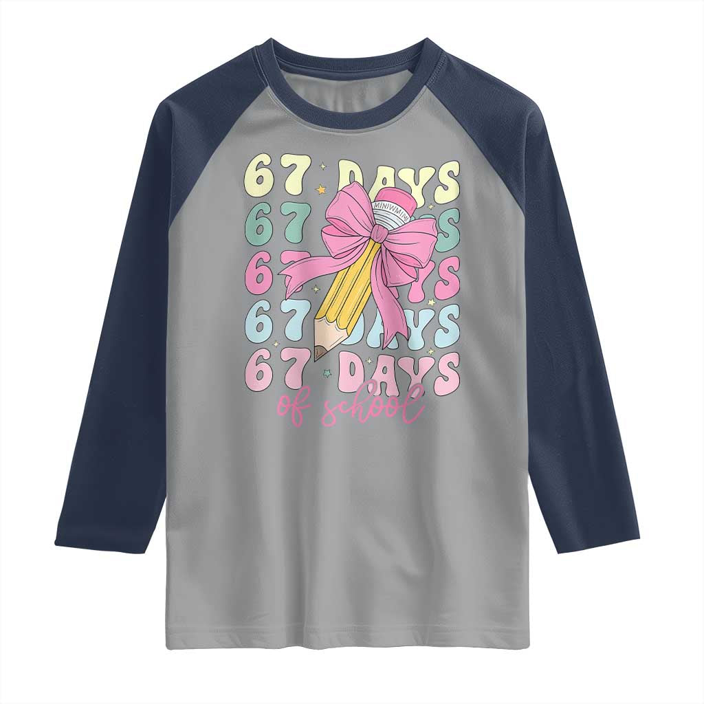 67 Days of School Coquette Bow Raglan Shirt Funny Six Seven Meme 67th Day Teacher Student - Wonder Print Shop