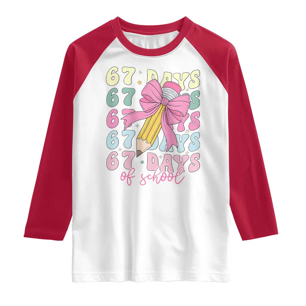 67 Days of School Coquette Bow Raglan Shirt Funny Six Seven Meme 67th Day Teacher Student - Wonder Print Shop