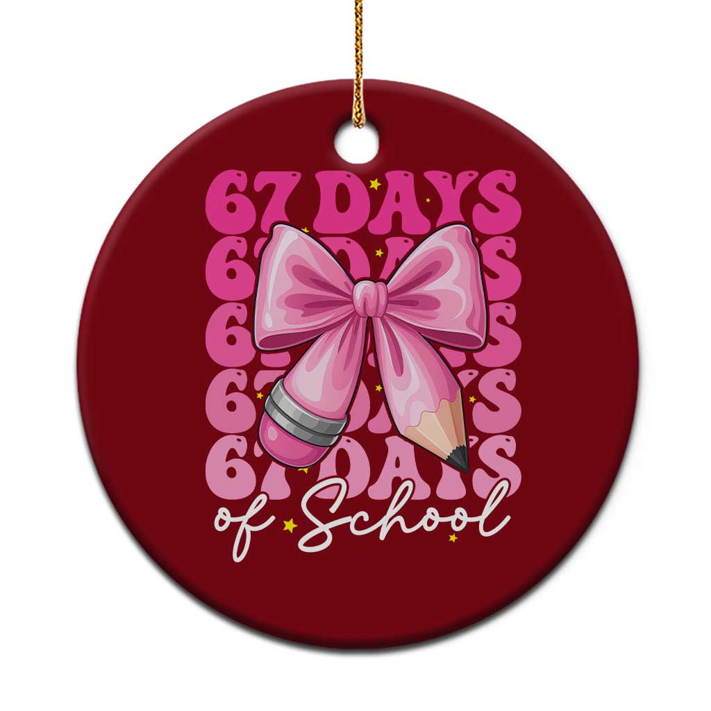 67 Days Of School Girls Coquette Bow Ceramic Ornament Funny Six Seven Meme 67th Day - Wonder Print Shop