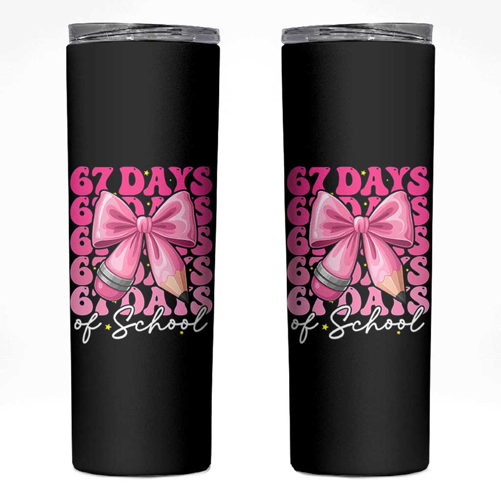 67 Days Of School Girls Coquette Bow Skinny Tumbler Funny Six Seven Meme 67th Day - Wonder Print Shop