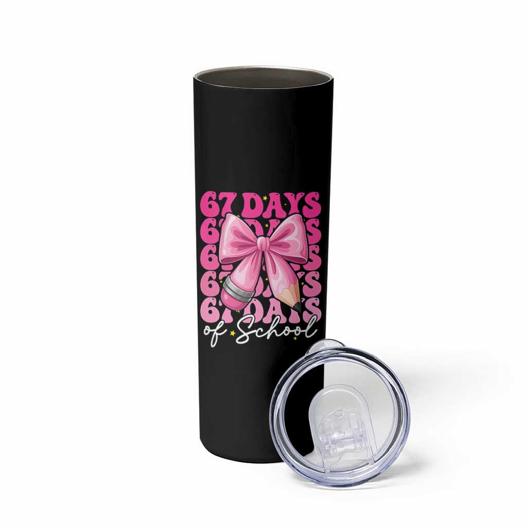 67 Days Of School Girls Coquette Bow Skinny Tumbler Funny Six Seven Meme 67th Day - Wonder Print Shop