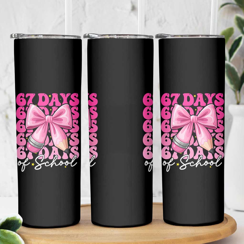 67 Days Of School Girls Coquette Bow Skinny Tumbler Funny Six Seven Meme 67th Day - Wonder Print Shop
