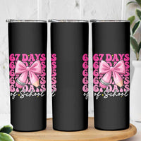 67 Days Of School Girls Coquette Bow Skinny Tumbler Funny Six Seven Meme 67th Day - Wonder Print Shop