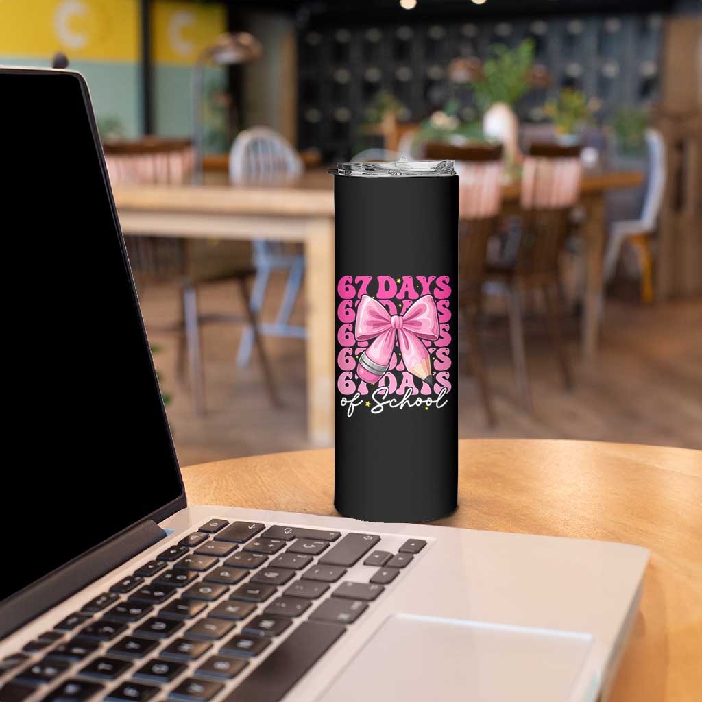 67 Days Of School Girls Coquette Bow Skinny Tumbler Funny Six Seven Meme 67th Day - Wonder Print Shop