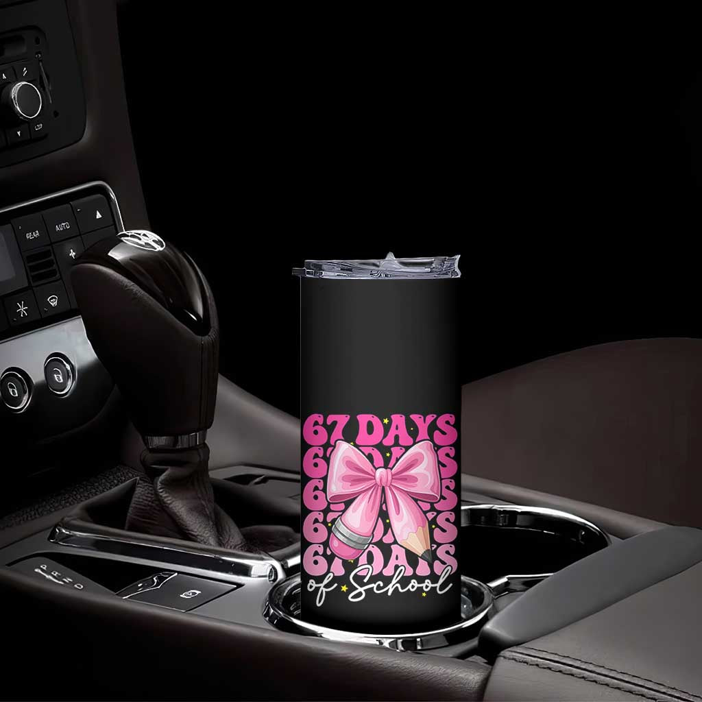 67 Days Of School Girls Coquette Bow Skinny Tumbler Funny Six Seven Meme 67th Day - Wonder Print Shop