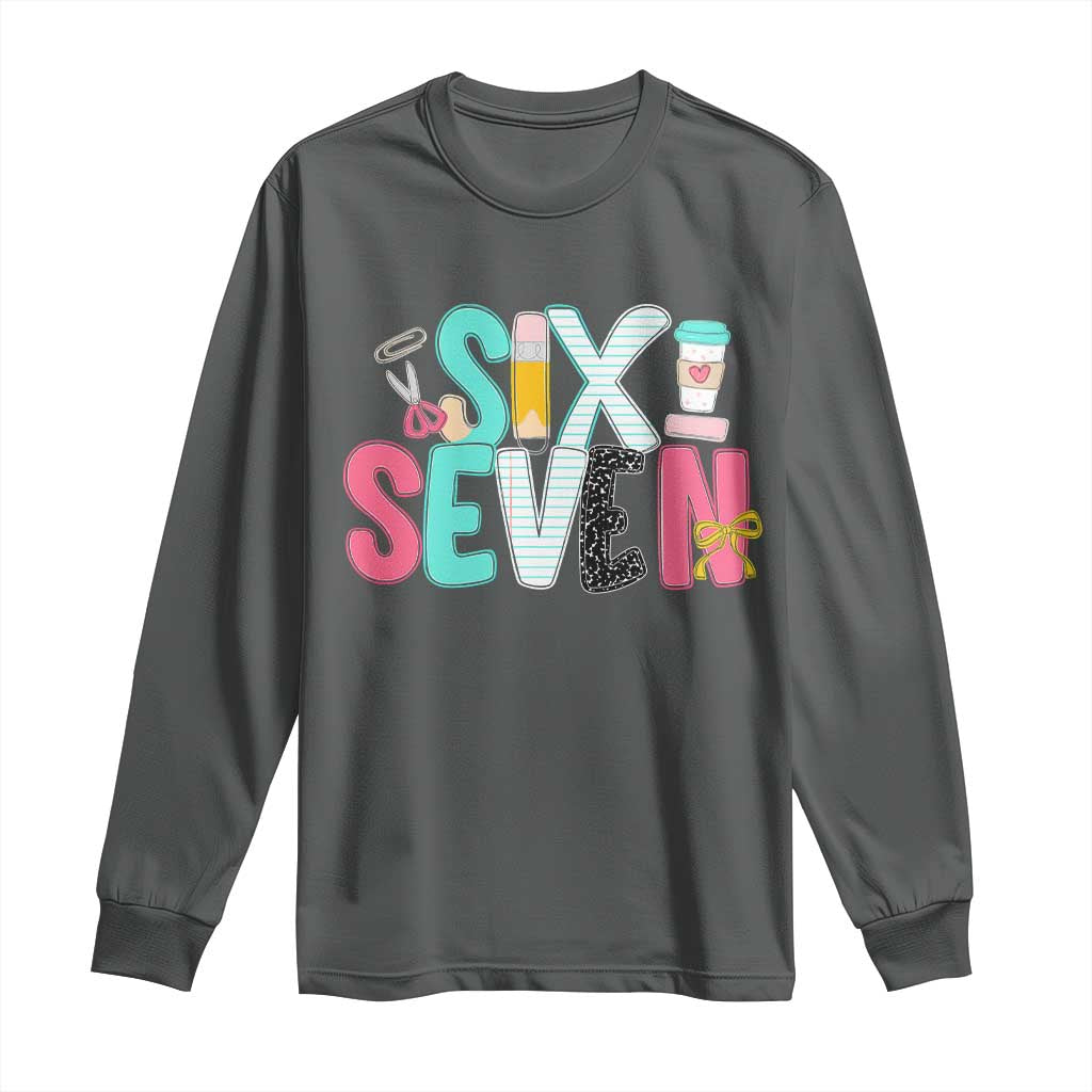 Funny Teacher Six Seven Long Sleeve Shirt 6 7 Meme - Wonder Print Shop