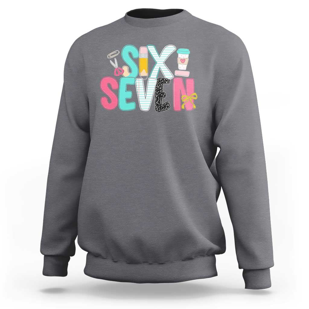Funny Teacher Six Seven Sweatshirt 6 7 Meme - Wonder Print Shop