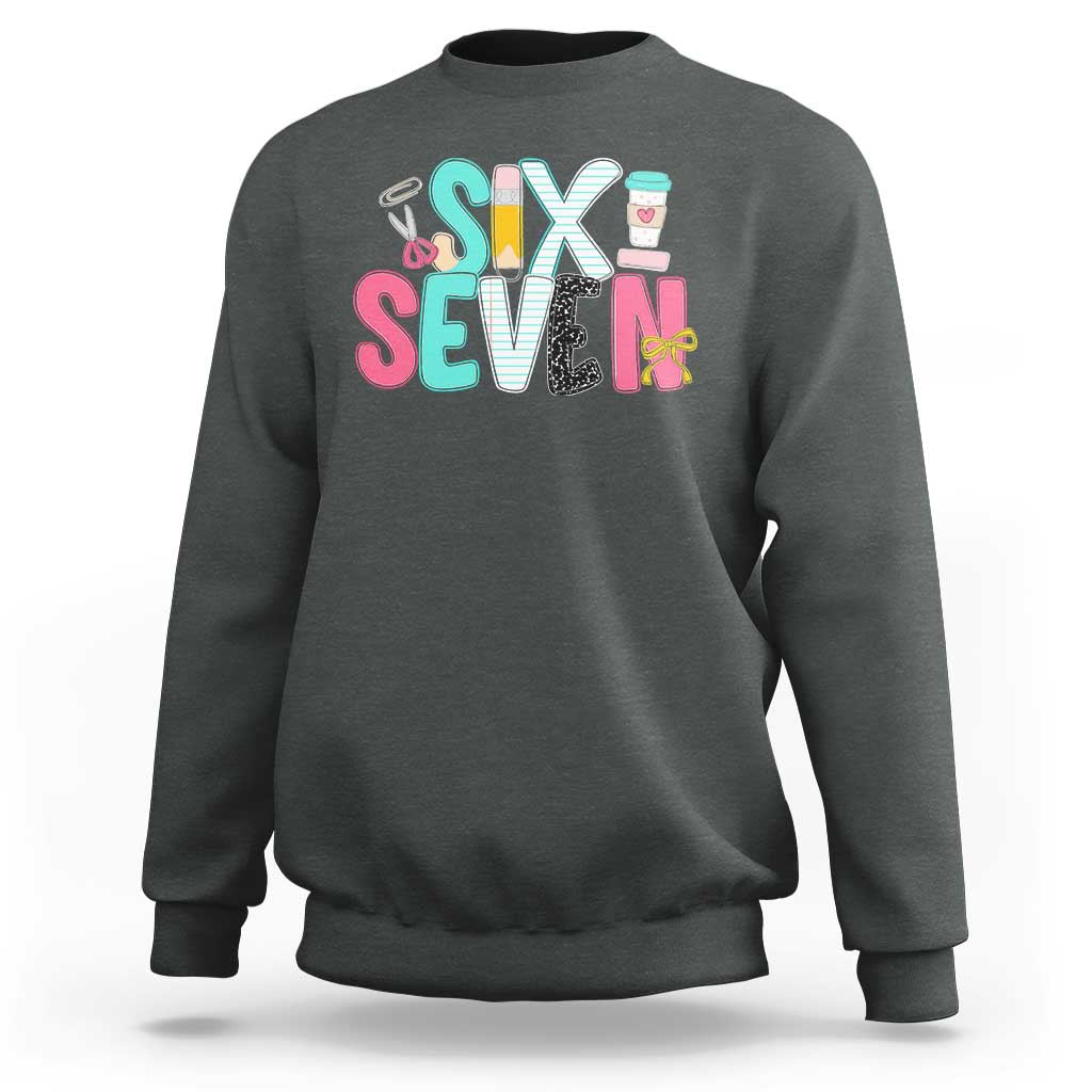 Funny Teacher Six Seven Sweatshirt 6 7 Meme - Wonder Print Shop
