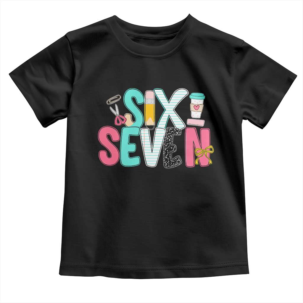 Funny Teacher Six Seven Toddler T Shirt 6 7 Meme - Wonder Print Shop