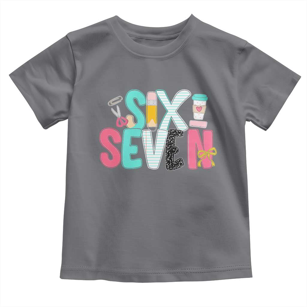 Funny Teacher Six Seven Toddler T Shirt 6 7 Meme - Wonder Print Shop