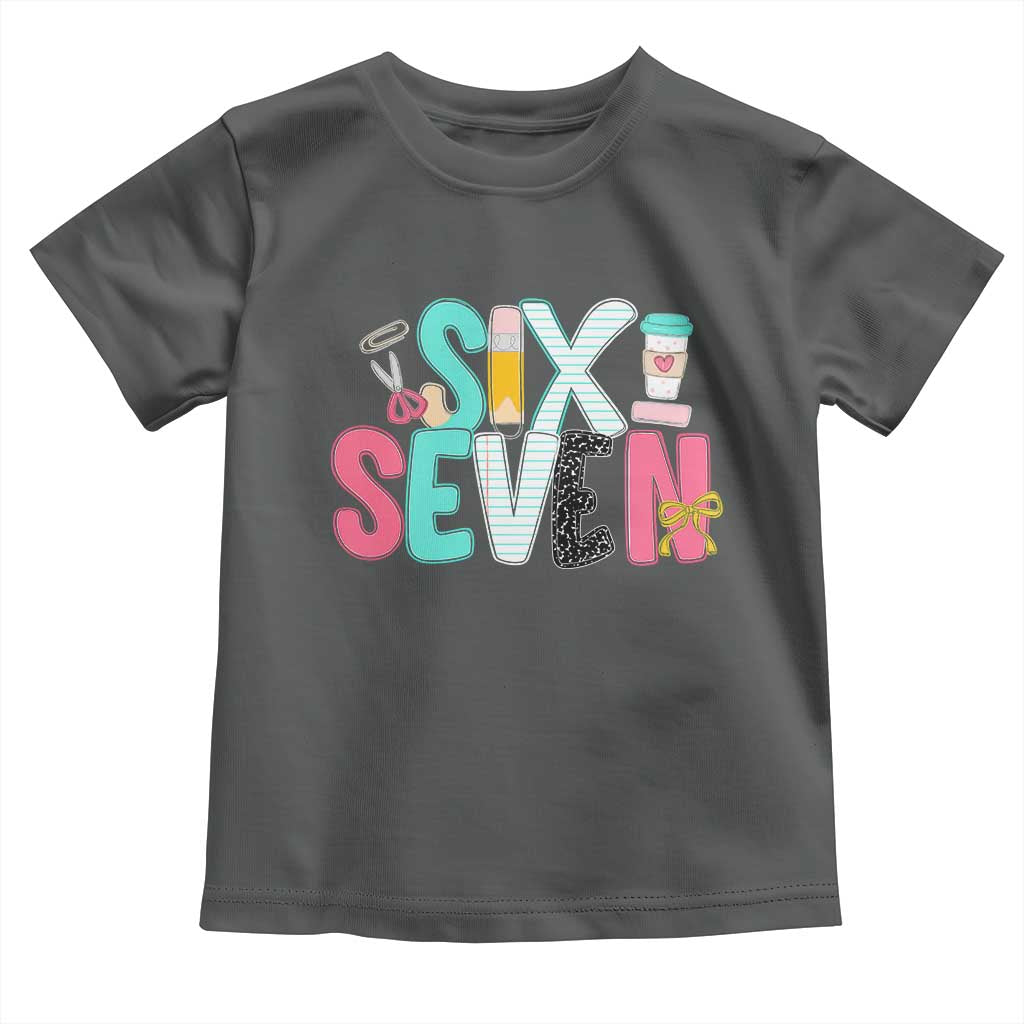 Funny Teacher Six Seven Toddler T Shirt 6 7 Meme - Wonder Print Shop