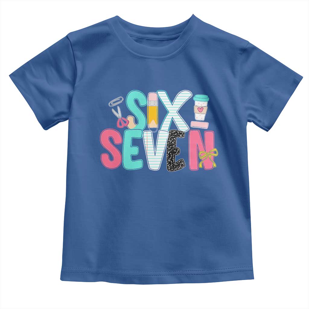 Funny Teacher Six Seven Toddler T Shirt 6 7 Meme - Wonder Print Shop