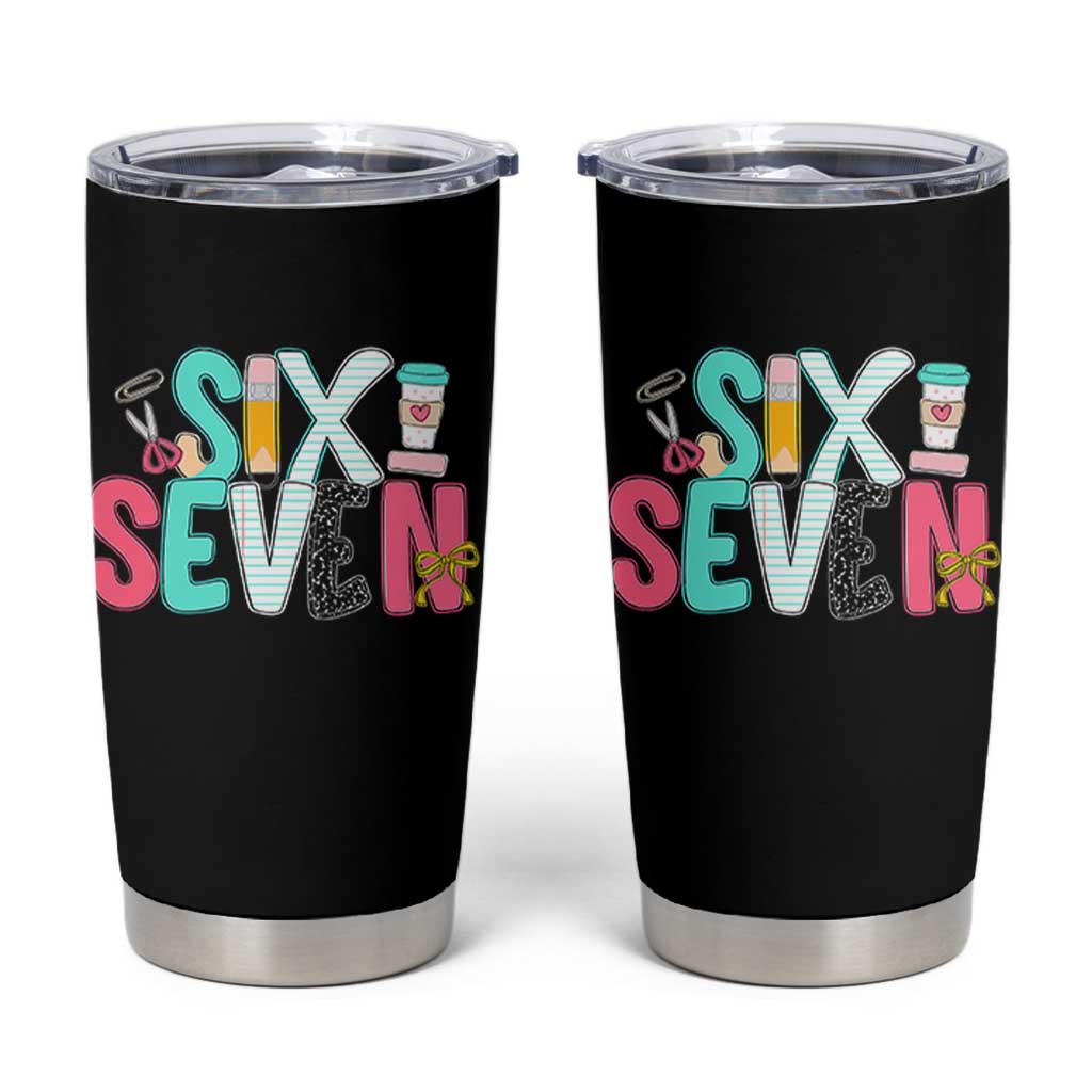 Funny Teacher Six Seven Tumbler Cup 6 7 Meme - Wonder Print Shop