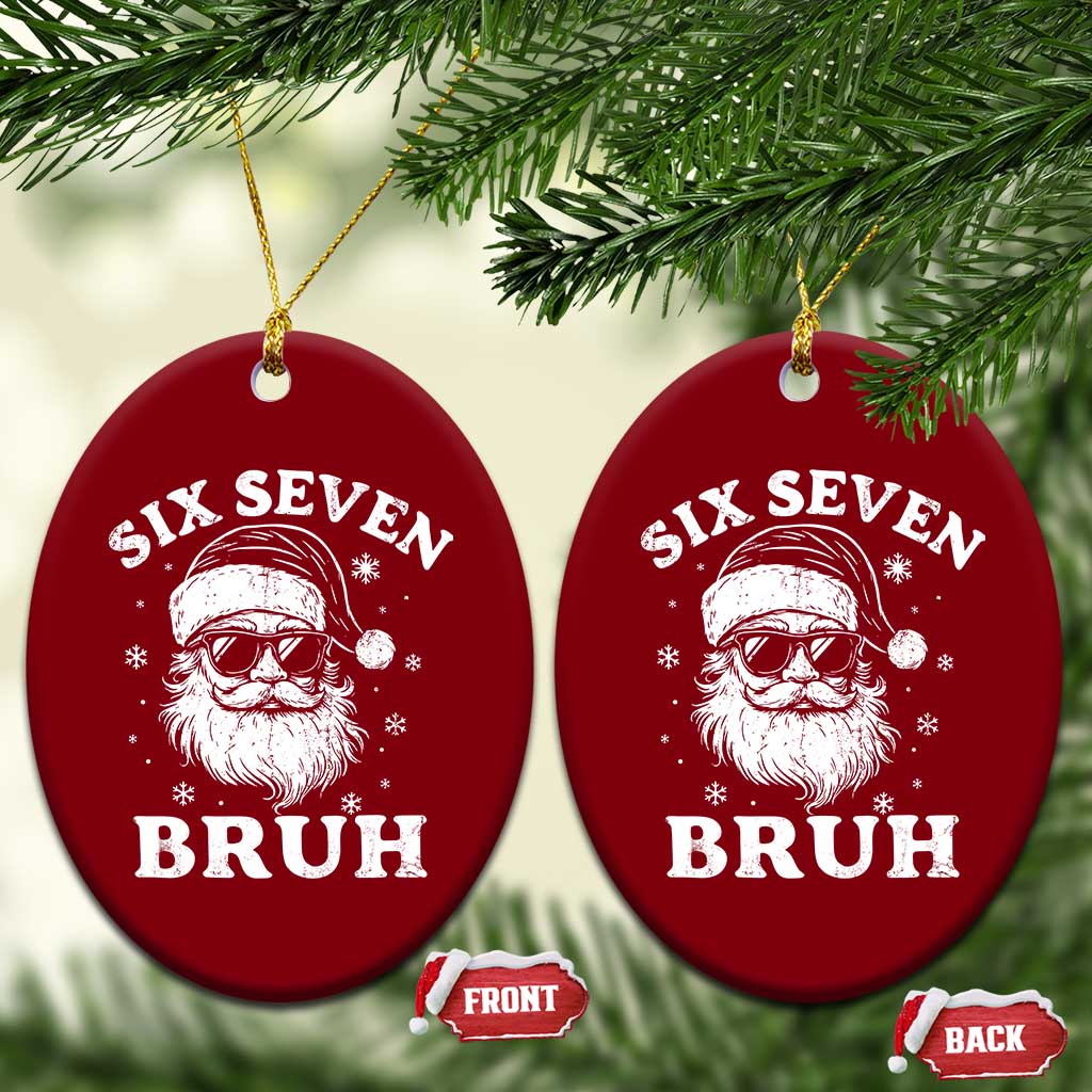 67 Christmas Six Seven Bruh Ceramic Ornament Funny Santa 6 7 Meme - Wonder Print Shop