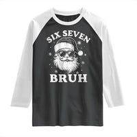 67 Christmas Six Seven Bruh Raglan Shirt Funny Santa 6 7 Meme - Wonder Print Shop