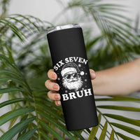 67 Christmas Six Seven Bruh Skinny Tumbler Funny Santa 6 7 Meme - Wonder Print Shop
