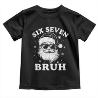 67 Christmas Six Seven Bruh Toddler T Shirt Funny Santa 6 7 Meme - Wonder Print Shop