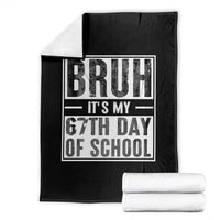Bruh It's My 67th Day Of School Throw Blanket Funny Six Seven Meme Boys 67 Days - Wonder Print Shop