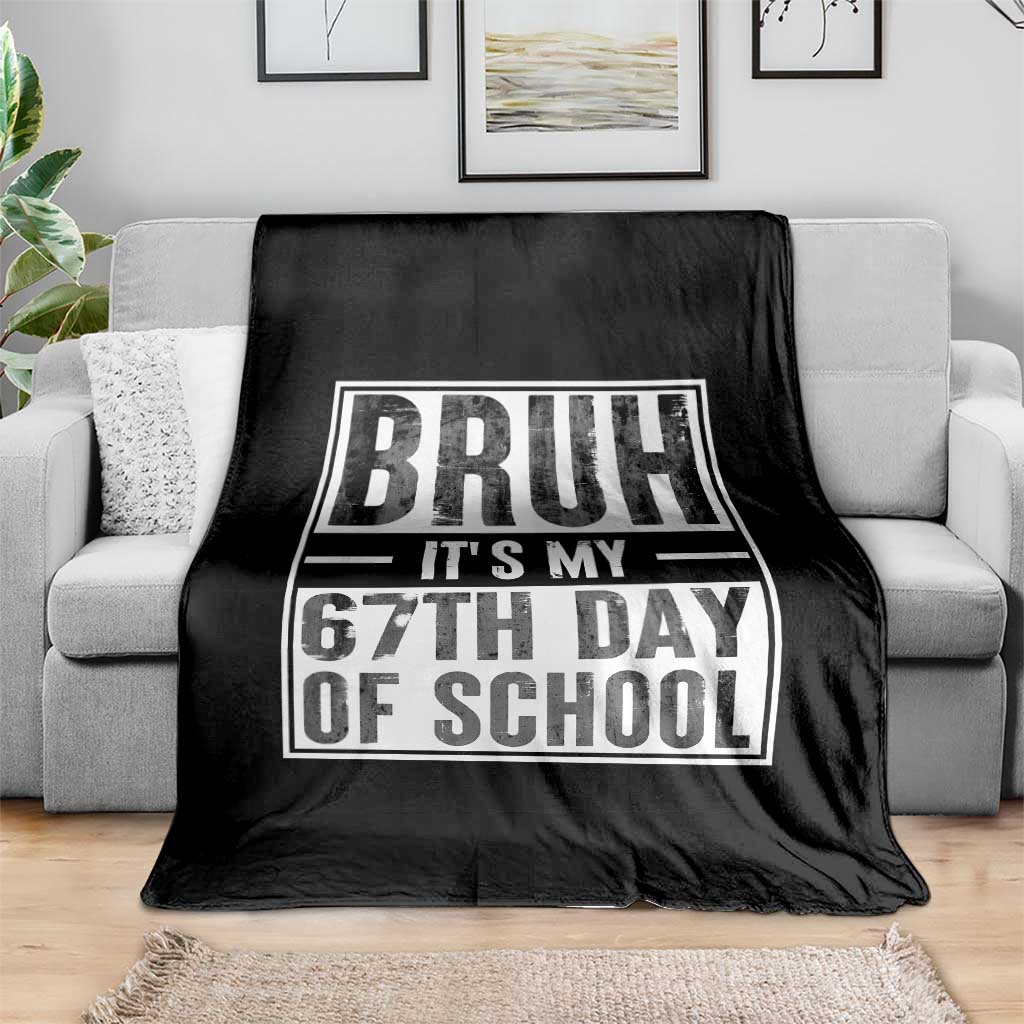 Bruh It's My 67th Day Of School Throw Blanket Funny Six Seven Meme Boys 67 Days - Wonder Print Shop