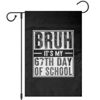 Bruh It's My 67th Day Of School Garden Flag Funny Six Seven Meme Boys 67 Days - Wonder Print Shop