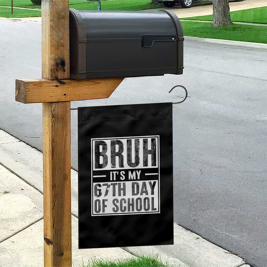 Bruh It's My 67th Day Of School Garden Flag Funny Six Seven Meme Boys 67 Days - Wonder Print Shop