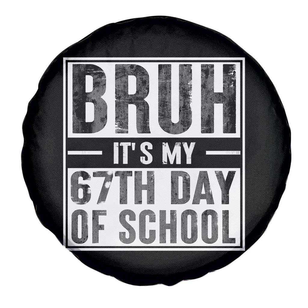Bruh It's My 67th Day Of School Spare Tire Cover Funny Six Seven Meme Boys 67 Days - Wonder Print Shop