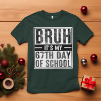Bruh It's My 67th Day Of School T Shirt Funny Six Seven Meme Boys 67 Days - Wonder Print Shop
