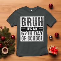 Bruh It's My 67th Day Of School T Shirt Funny Six Seven Meme Boys 67 Days - Wonder Print Shop